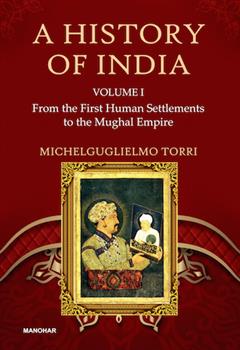 A History of India (Vol. I): From the First Human Settlements to the Mughal Empire